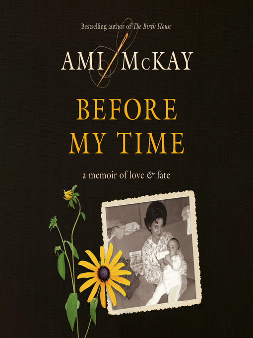 Title details for Before My Time by Ami McKay - Available